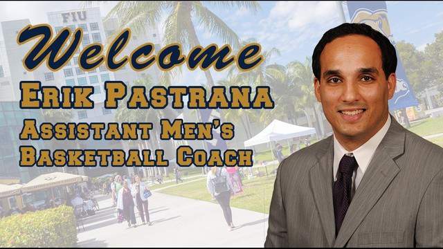 Fiu Basketball Adds Miami Native Erik Pastrana To Coaching Staff