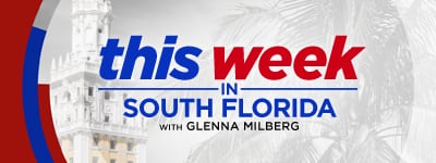 This Week in South Florida, with Glenna Milberg